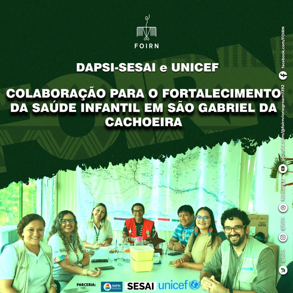 Parceria Transformadora entre DAPSI-SESAI e UNICEF para Fortalecimento da Saúde Infantil em São Gabriel da&nbsp;Cachoeira!
